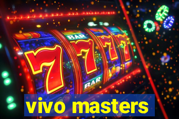 vivo masters